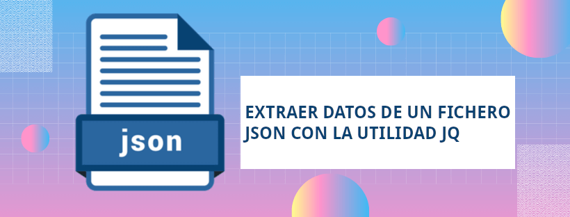 Extraer datos de ficheros json con jq