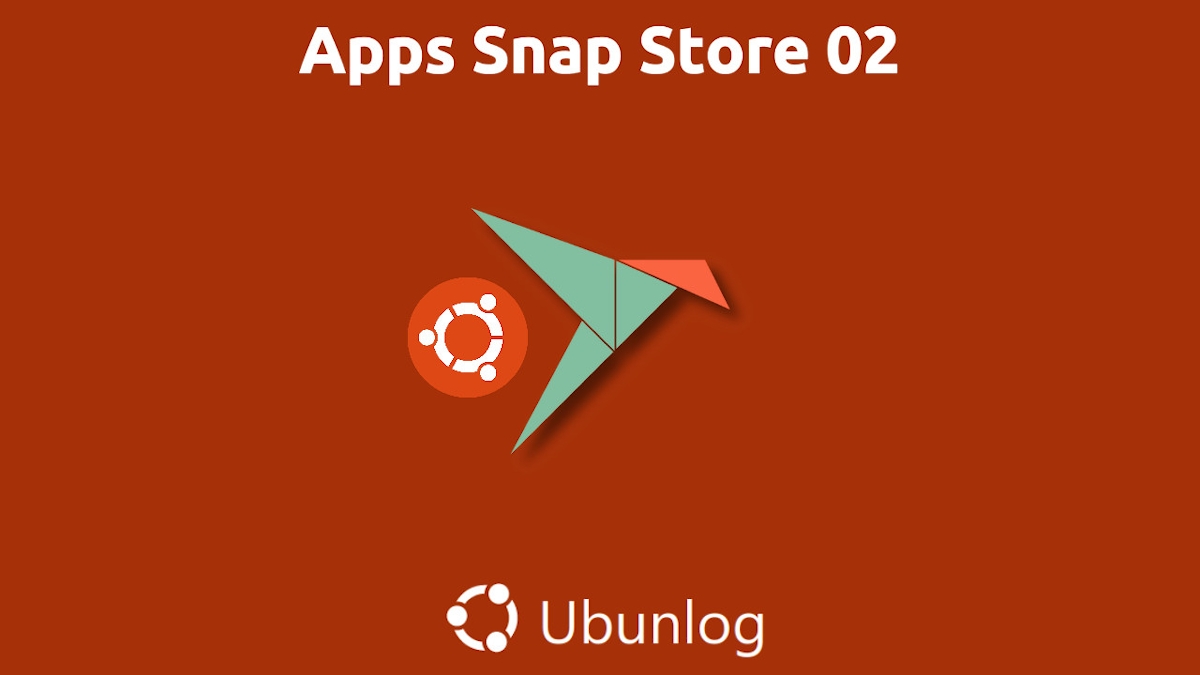 Explorando las Apps dentro la Snap Store de Ubuntu – Parte 02 | Ubunlog