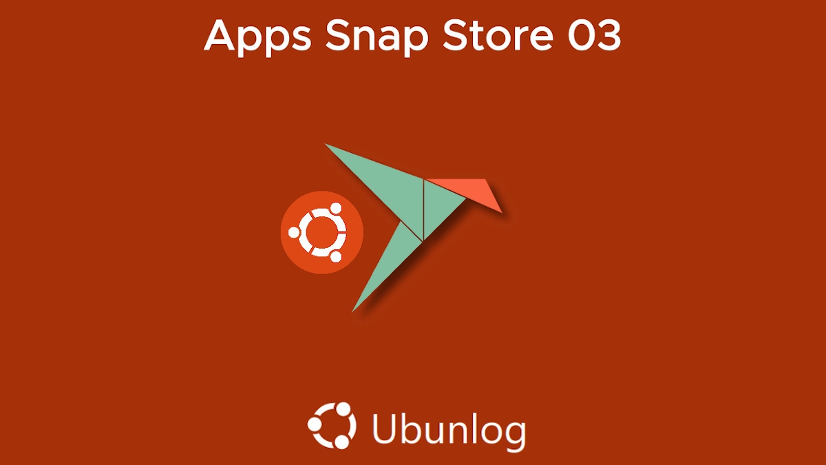 Explorando las Apps dentro la Snap Store de Ubuntu – Parte 03 | Ubunlog
